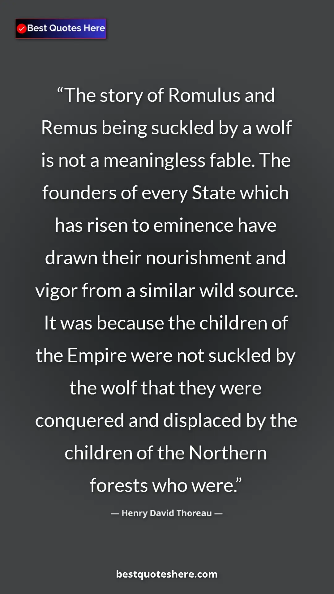 Pinterest quote poster by Henry David Thoreau: "The story of Romulus and Remus being suckled by a wolf is..."