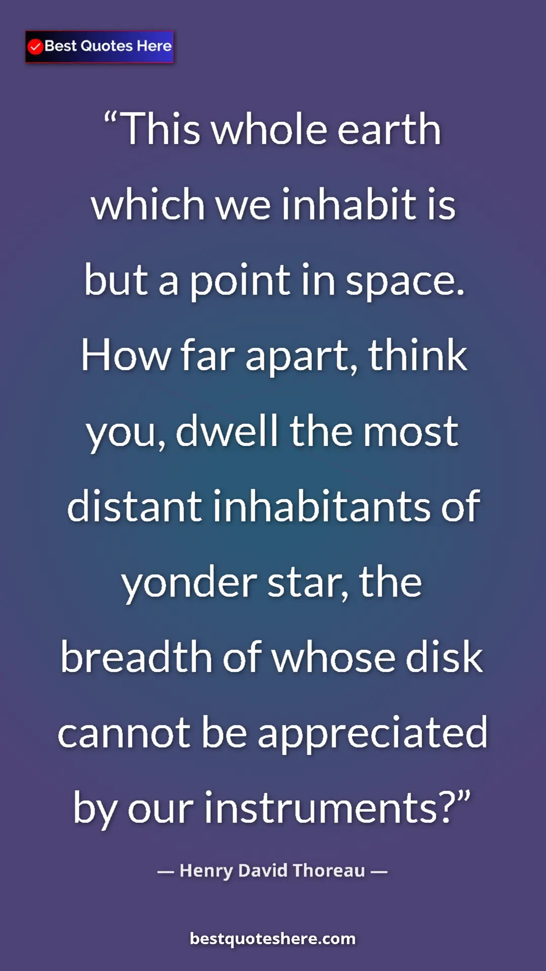 Henry David Thoreau Quote Card: "This whole earth which we inhabit is but a point in space...." Pinterest quote poster by Henry David Thoreau: "This whole earth which we inhabit is but a point in space...."