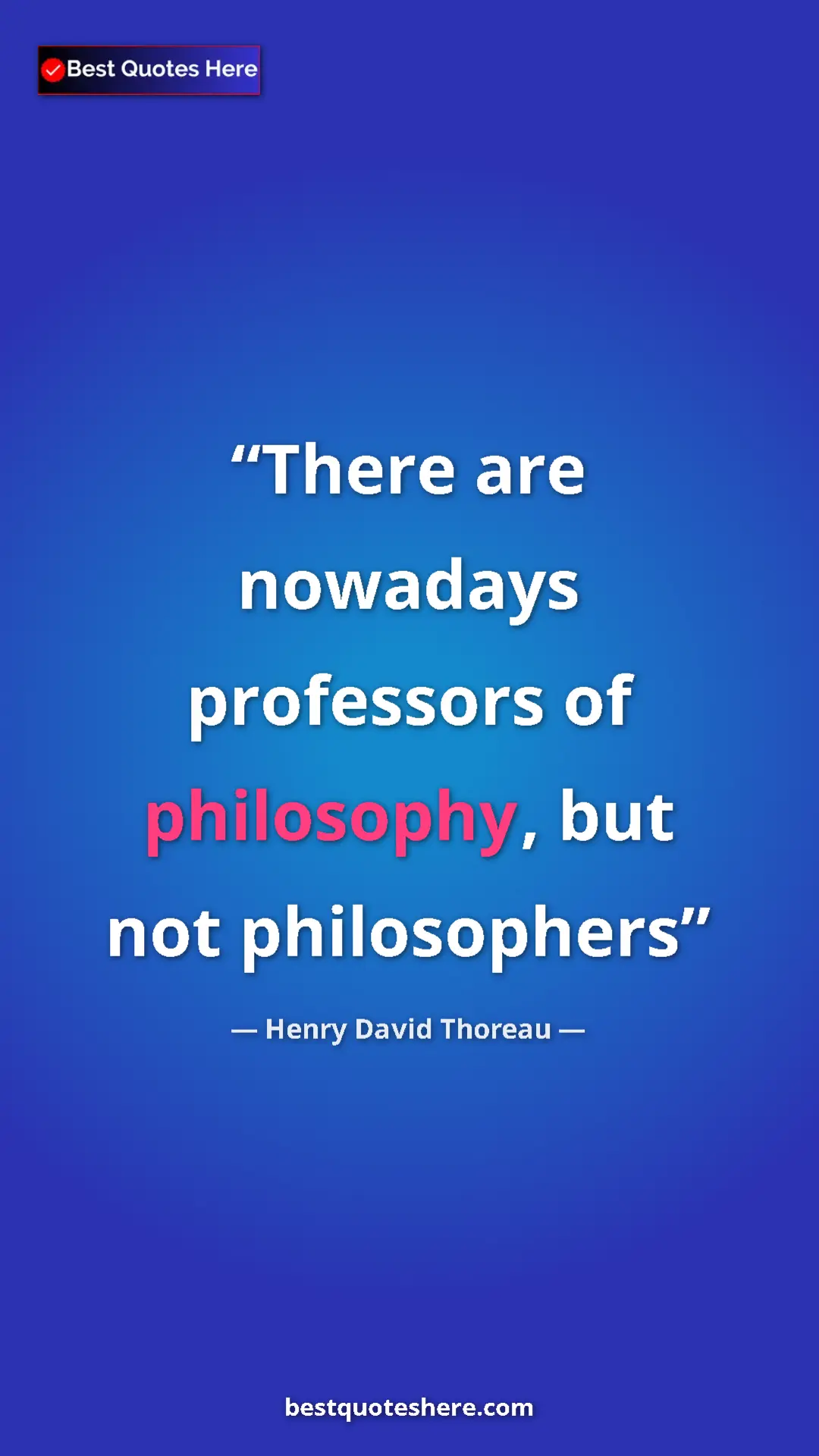 Henry David Thoreau Quote Card: "There are nowadays professors of philosophy, but not..." Pinterest quote poster by Henry David Thoreau: "There are nowadays professors of philosophy, but not..."