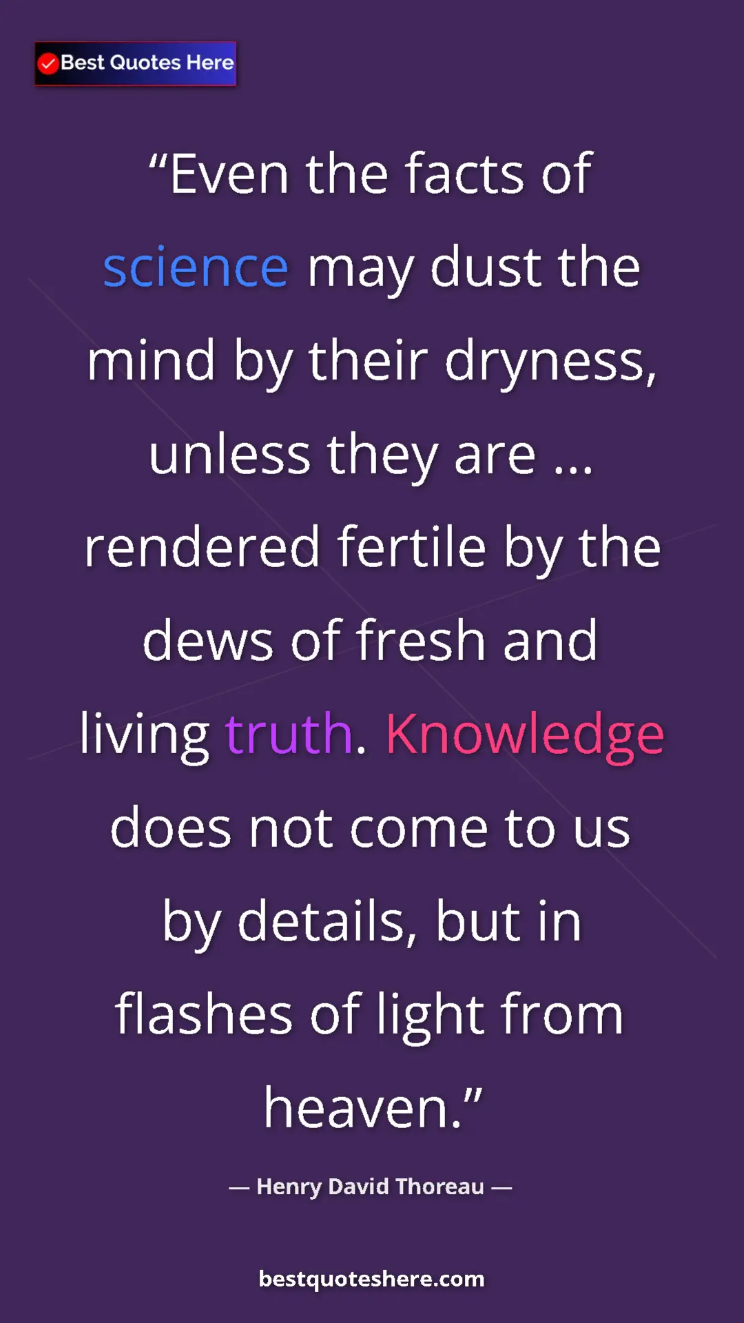 Henry David Thoreau Quote Card: "Even the facts of science may dust the mind by their..." Pinterest quote poster by Henry David Thoreau: "Even the facts of science may dust the mind by their..."