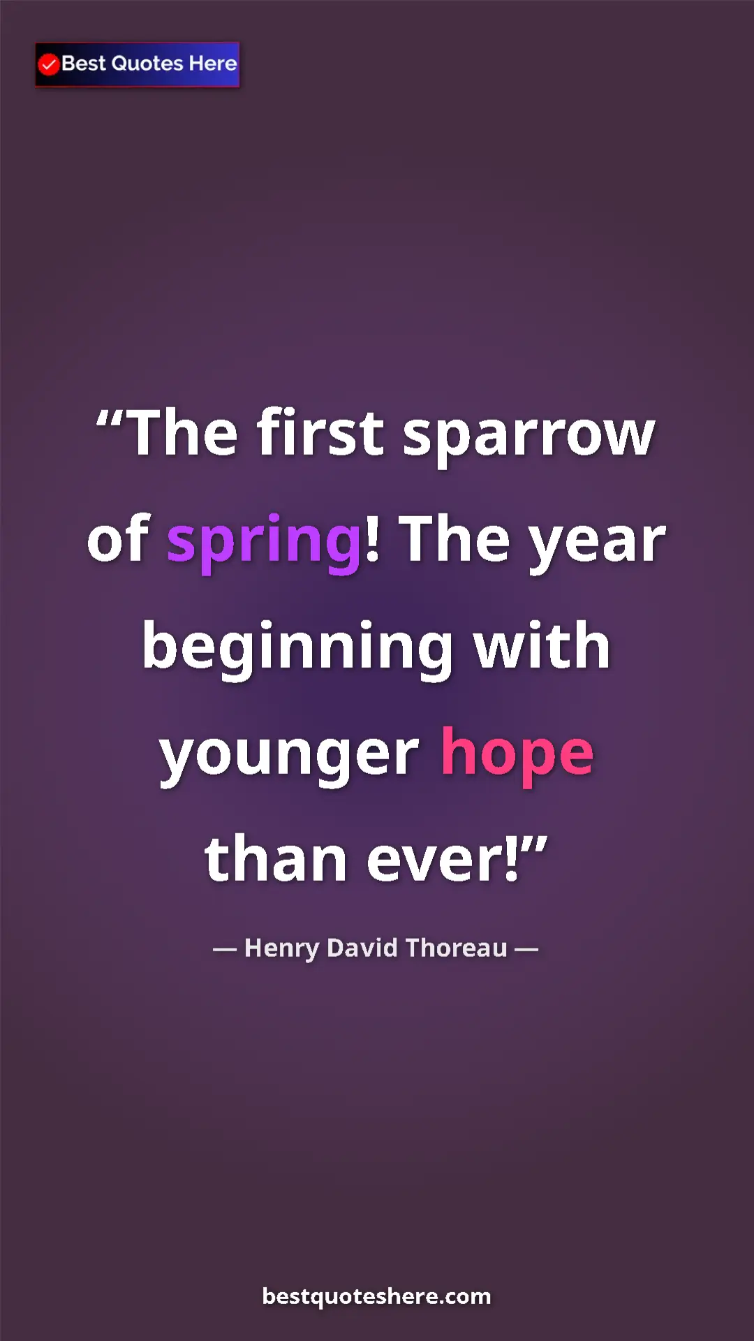 Henry David Thoreau Quote Card: "The first sparrow of spring! The year beginning with..." Pinterest quote poster by Henry David Thoreau: "The first sparrow of spring! The year beginning with..."