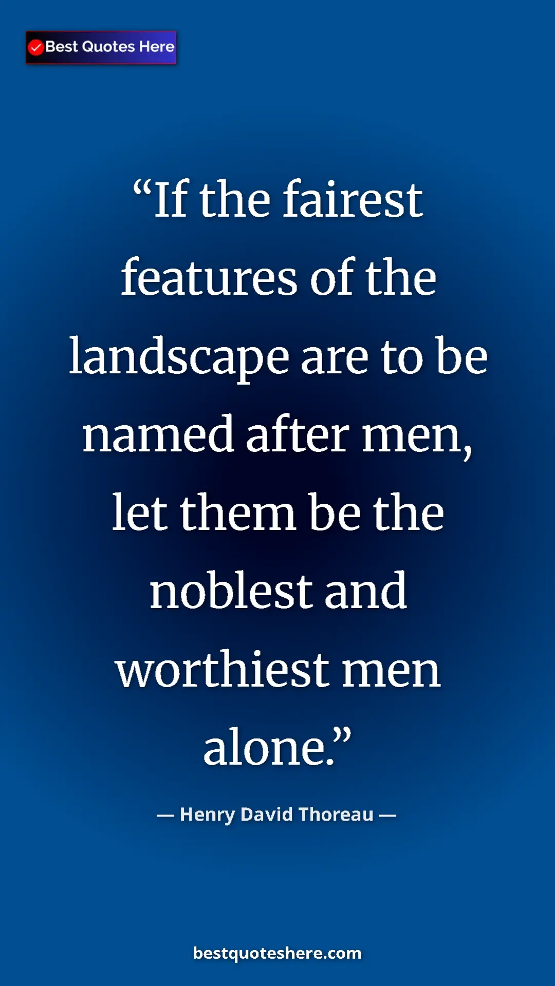 Henry David Thoreau Quote Card: "If the fairest features of the landscape are to be named..." Pinterest quote poster by Henry David Thoreau: "If the fairest features of the landscape are to be named..."