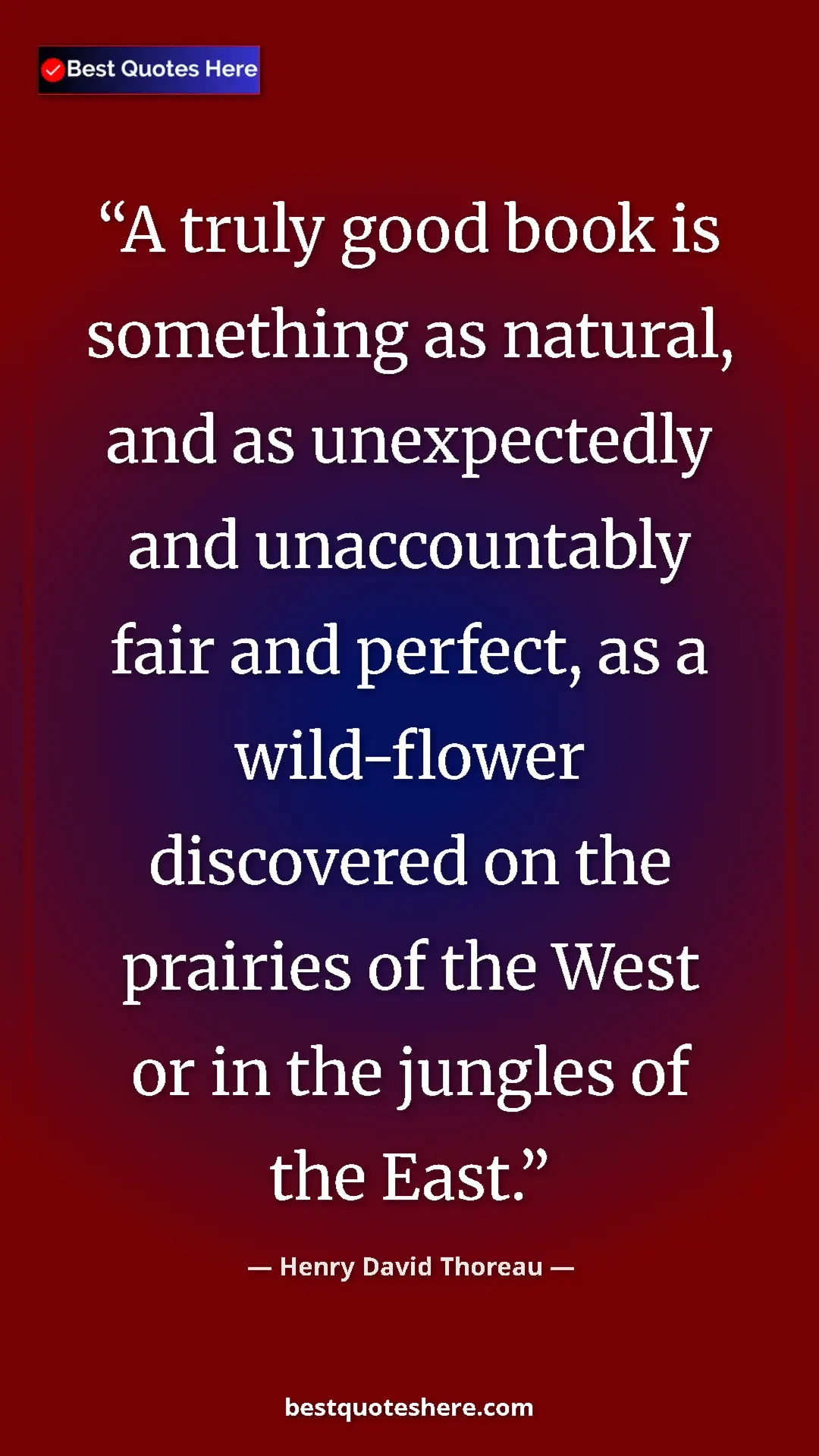 Henry David Thoreau Quote Card: "A truly good book is something as natural, and as..." Pinterest quote poster by Henry David Thoreau: "A truly good book is something as natural, and as..."