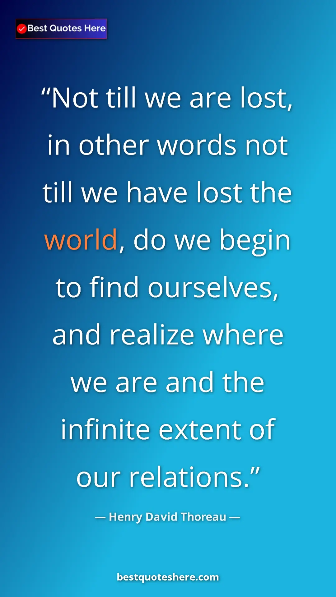 Pinterest quote poster by Henry David Thoreau: "Not till we are lost, in other words not till we have lost..."