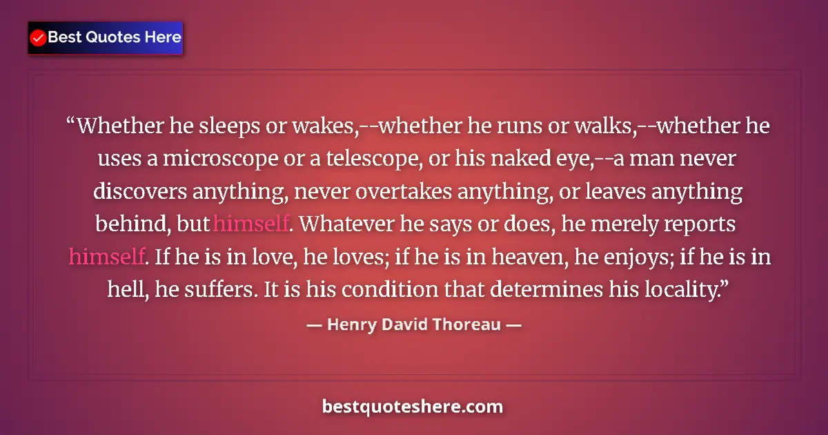 Henry David Thoreau Quote: "Whether he sleeps or wakes,--whether he runs or..." Henry David Thoreau quote: "Whether he sleeps or wakes,--whether he runs or..."