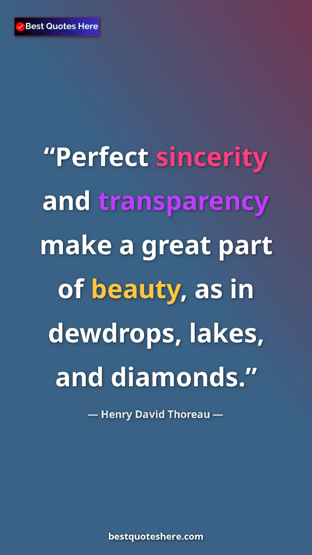 Pinterest quote poster by Henry David Thoreau: "Perfect sincerity and transparency make a great part of..."