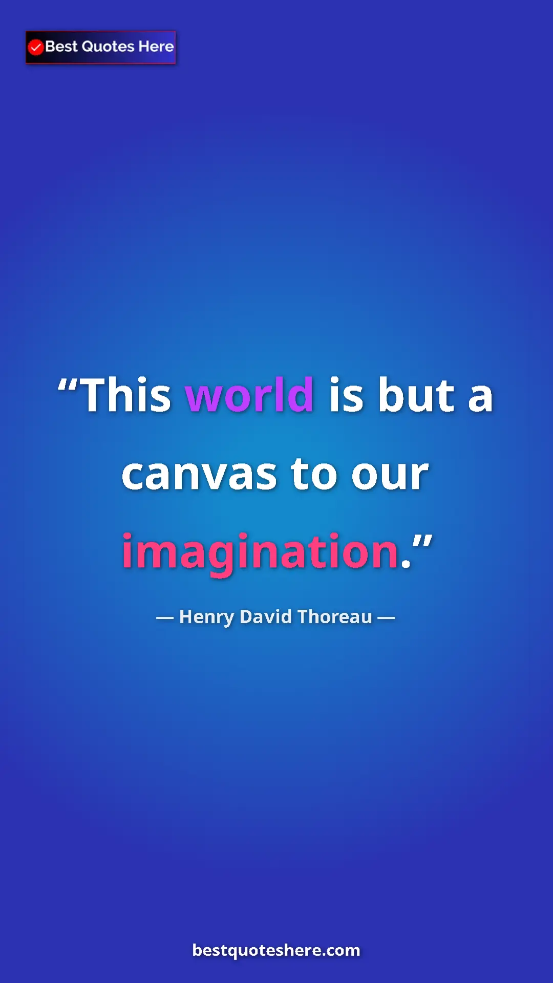 Pinterest quote poster by Henry David Thoreau: "This world is but a canvas to our imagination."