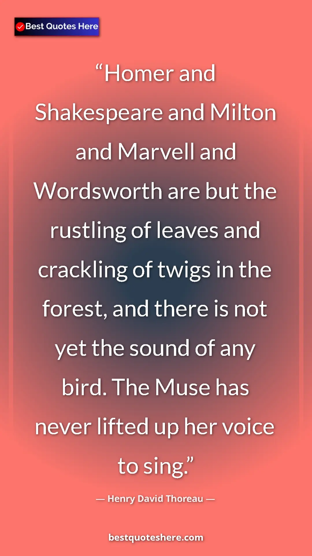 Henry David Thoreau Quote Card: "Homer and Shakespeare and Milton and Marvell and Wordsworth..." Pinterest quote poster by Henry David Thoreau: "Homer and Shakespeare and Milton and Marvell and Wordsworth..."