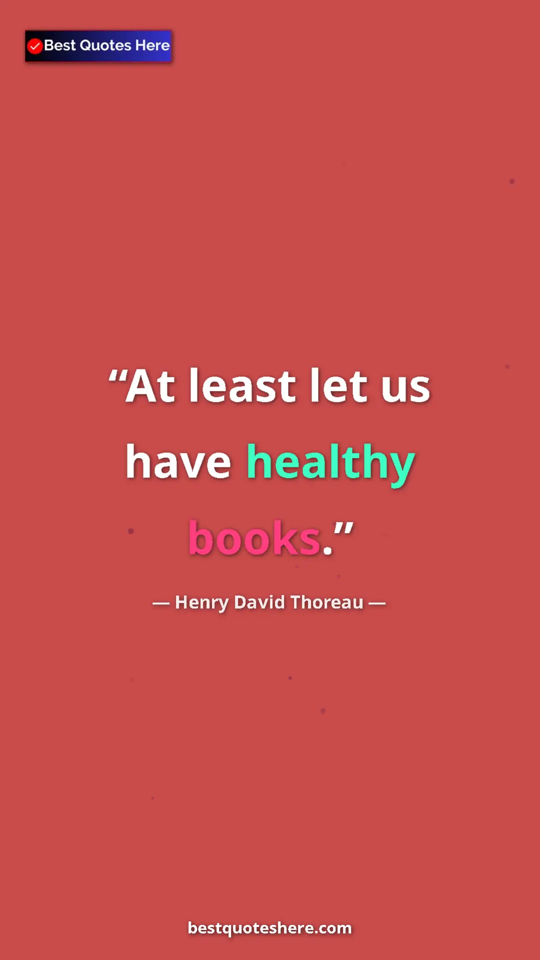 Henry David Thoreau Quote Card: "At least let us have healthy books." Pinterest quote poster by Henry David Thoreau: "At least let us have healthy books."