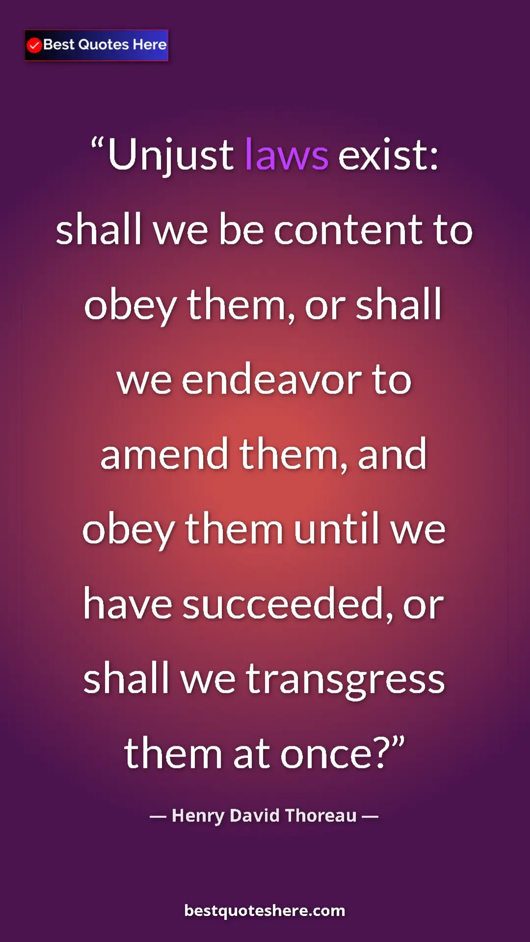 Pinterest quote poster by Henry David Thoreau: "Unjust laws exist: shall we be content to obey them, or..."