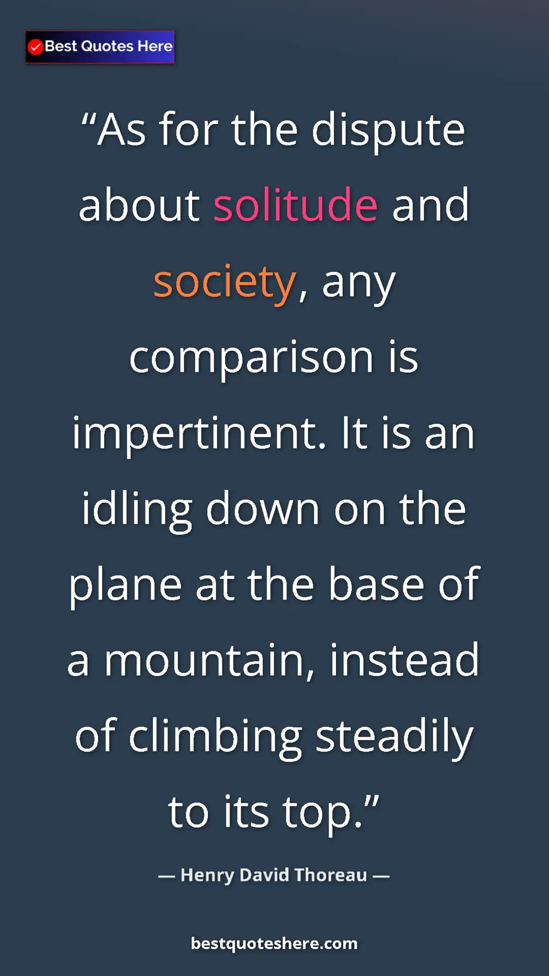Henry David Thoreau Quote Card: "As for the dispute about solitude and society, any..." Pinterest quote poster by Henry David Thoreau: "As for the dispute about solitude and society, any..."
