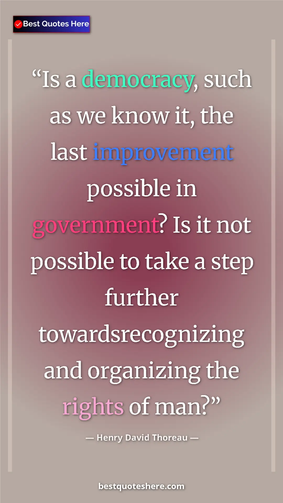 Pinterest quote poster by Henry David Thoreau: "Is a democracy, such as we know it, the last improvement..."