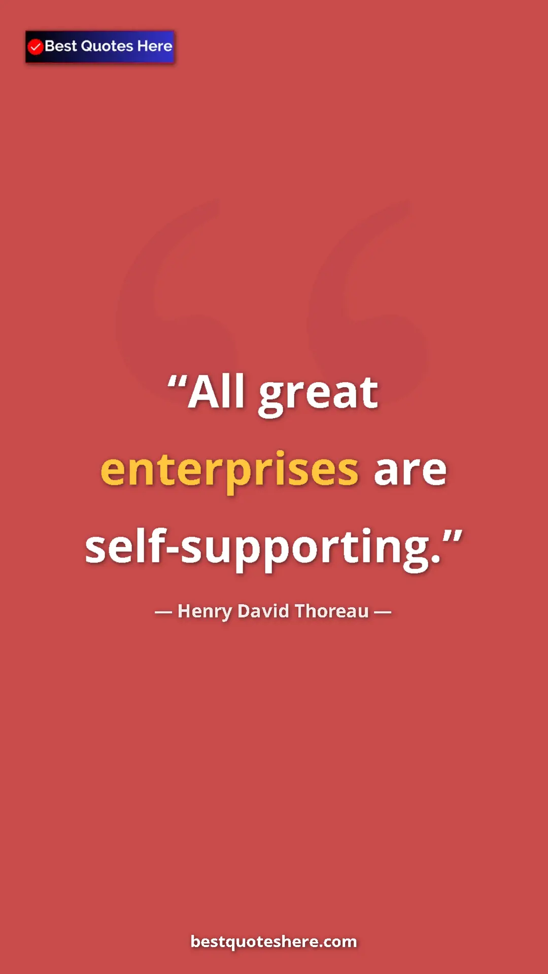 Pinterest quote poster by Henry David Thoreau: "All great enterprises are self-supporting."
