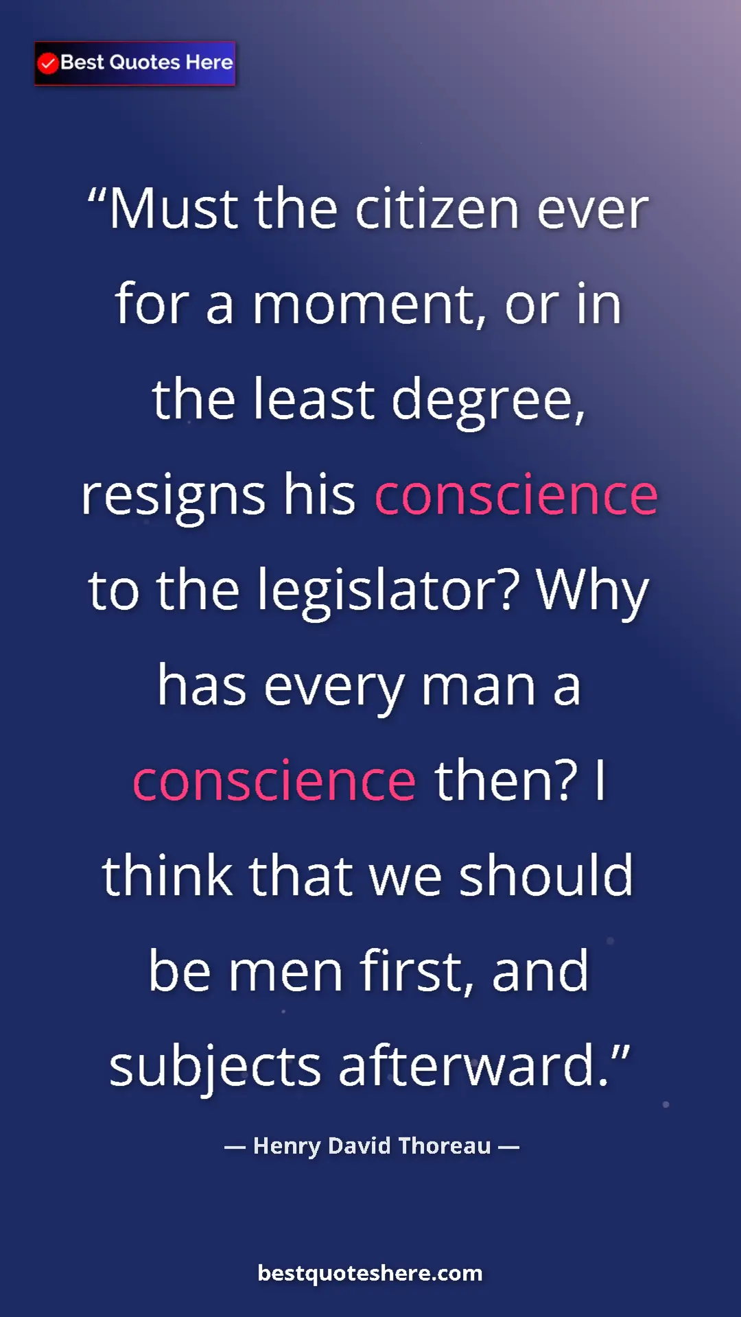 Henry David Thoreau Quote Card: "Must the citizen ever for a moment, or in the least degree,..." Pinterest quote poster by Henry David Thoreau: "Must the citizen ever for a moment, or in the least degree,..."