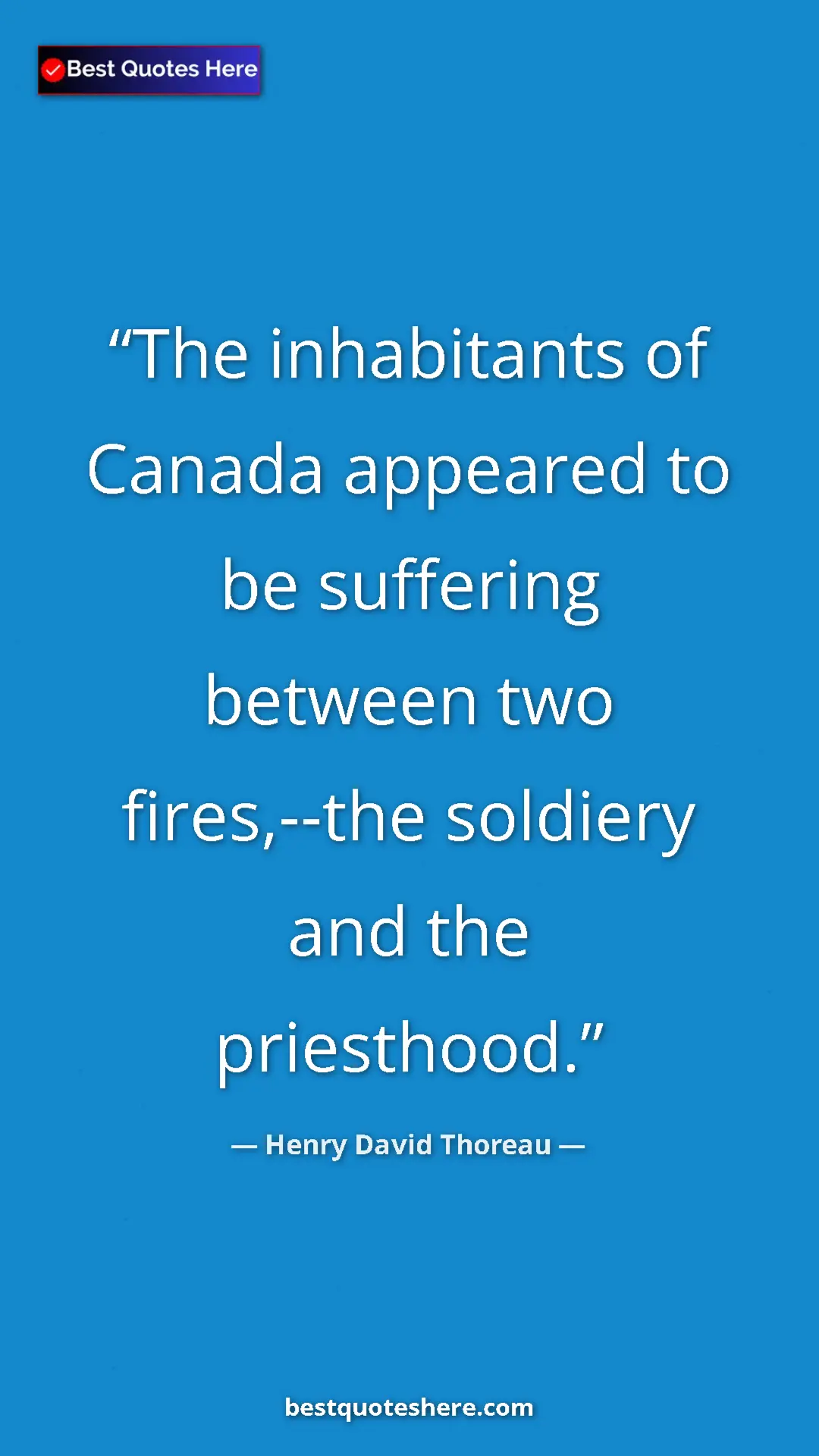 Pinterest quote poster by Henry David Thoreau: "The inhabitants of Canada appeared to be suffering between..."