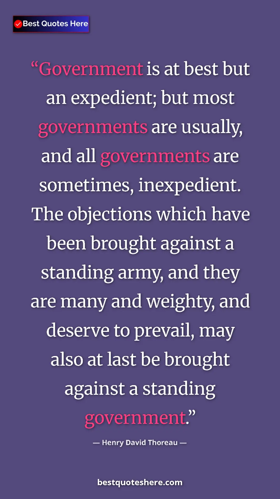 Pinterest quote poster by Henry David Thoreau: "Government is at best but an expedient; but most..."