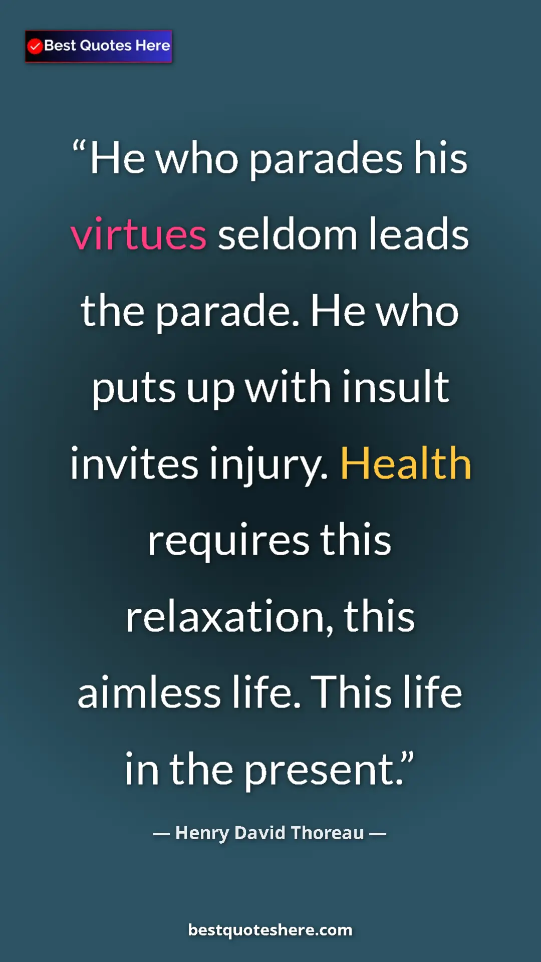 Pinterest quote poster by Henry David Thoreau: "He who parades his virtues seldom leads the parade. He who..."
