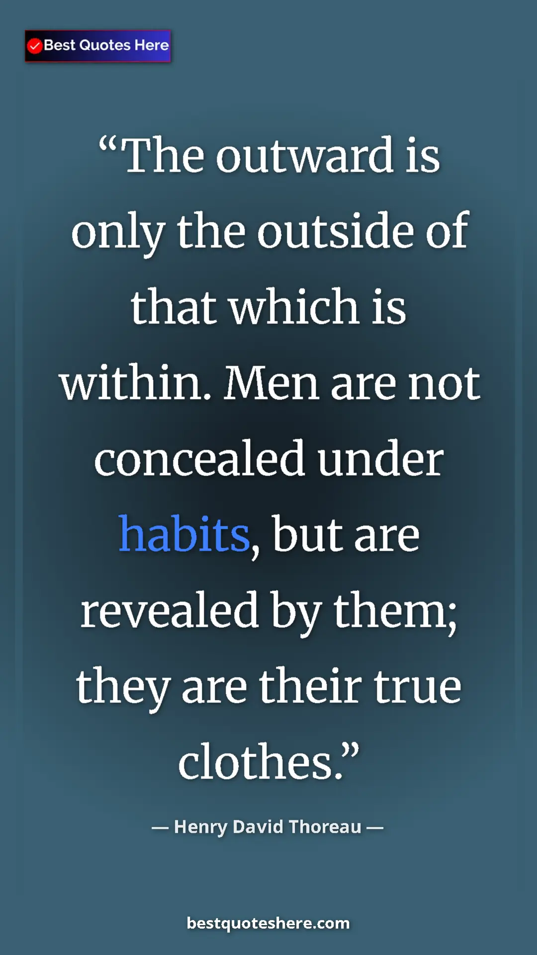 Pinterest quote poster by Henry David Thoreau: "The outward is only the outside of that which is within...."