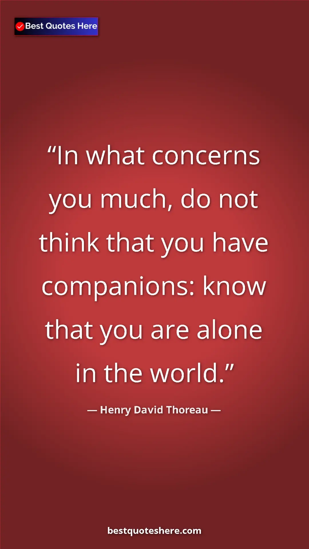 Henry David Thoreau Quote Card: "In what concerns you much, do not think that you have..." Pinterest quote poster by Henry David Thoreau: "In what concerns you much, do not think that you have..."