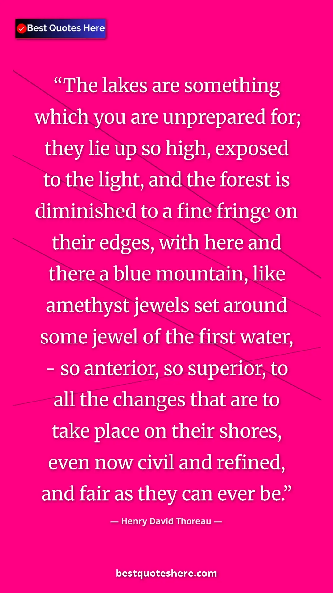 Henry David Thoreau Quote Card: "The lakes are something which you are unprepared for; they..." Pinterest quote poster by Henry David Thoreau: "The lakes are something which you are unprepared for; they..."