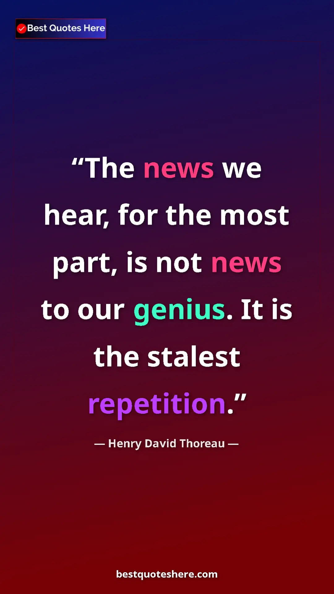 Henry David Thoreau Quote Card: "The news we hear, for the most part, is not news to our..." Pinterest quote poster by Henry David Thoreau: "The news we hear, for the most part, is not news to our..."