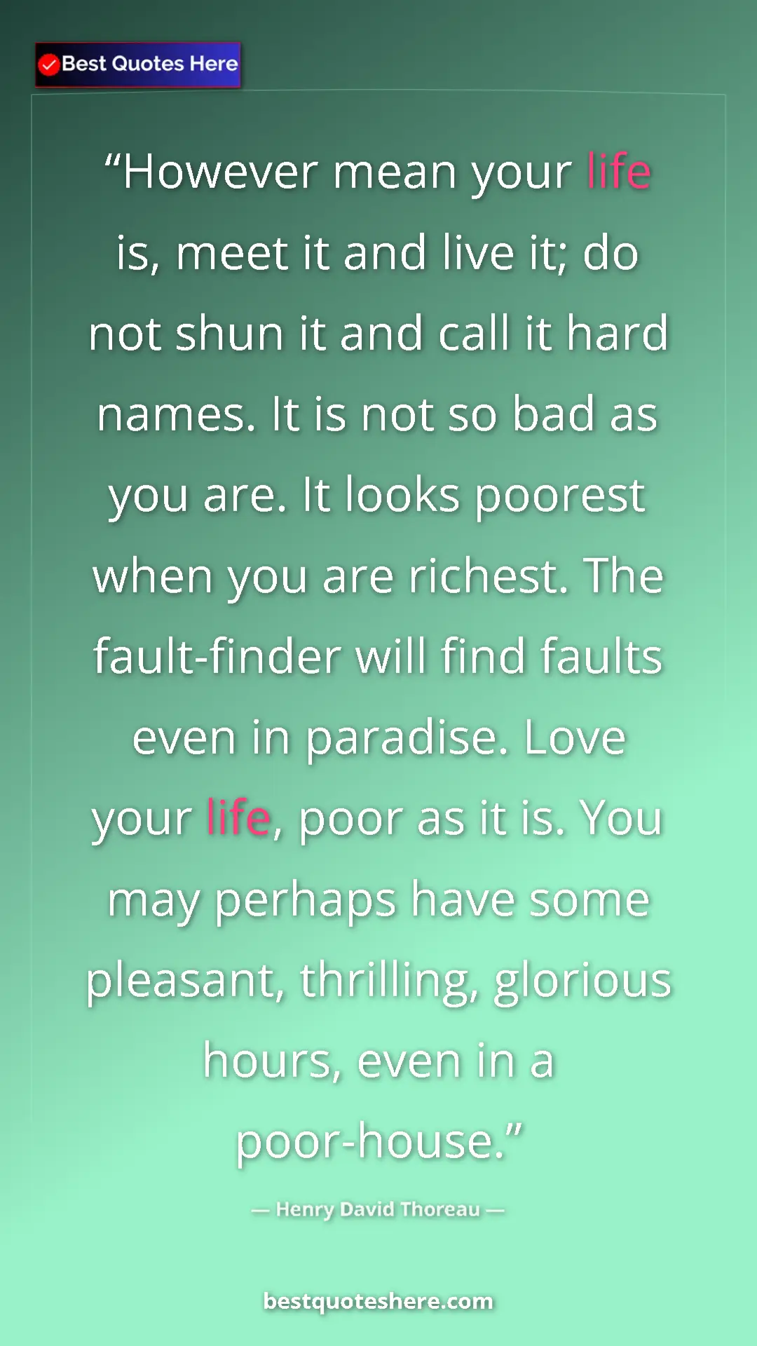 Henry David Thoreau Quote Card: "However mean your life is, meet it and live it; do not shun..." Pinterest quote poster by Henry David Thoreau: "However mean your life is, meet it and live it; do not shun..."