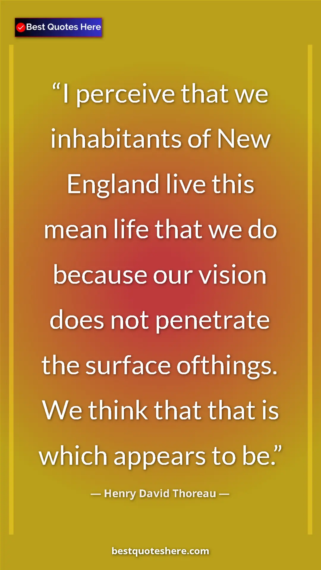 Pinterest quote poster by Henry David Thoreau: "I perceive that we inhabitants of New England live this..."