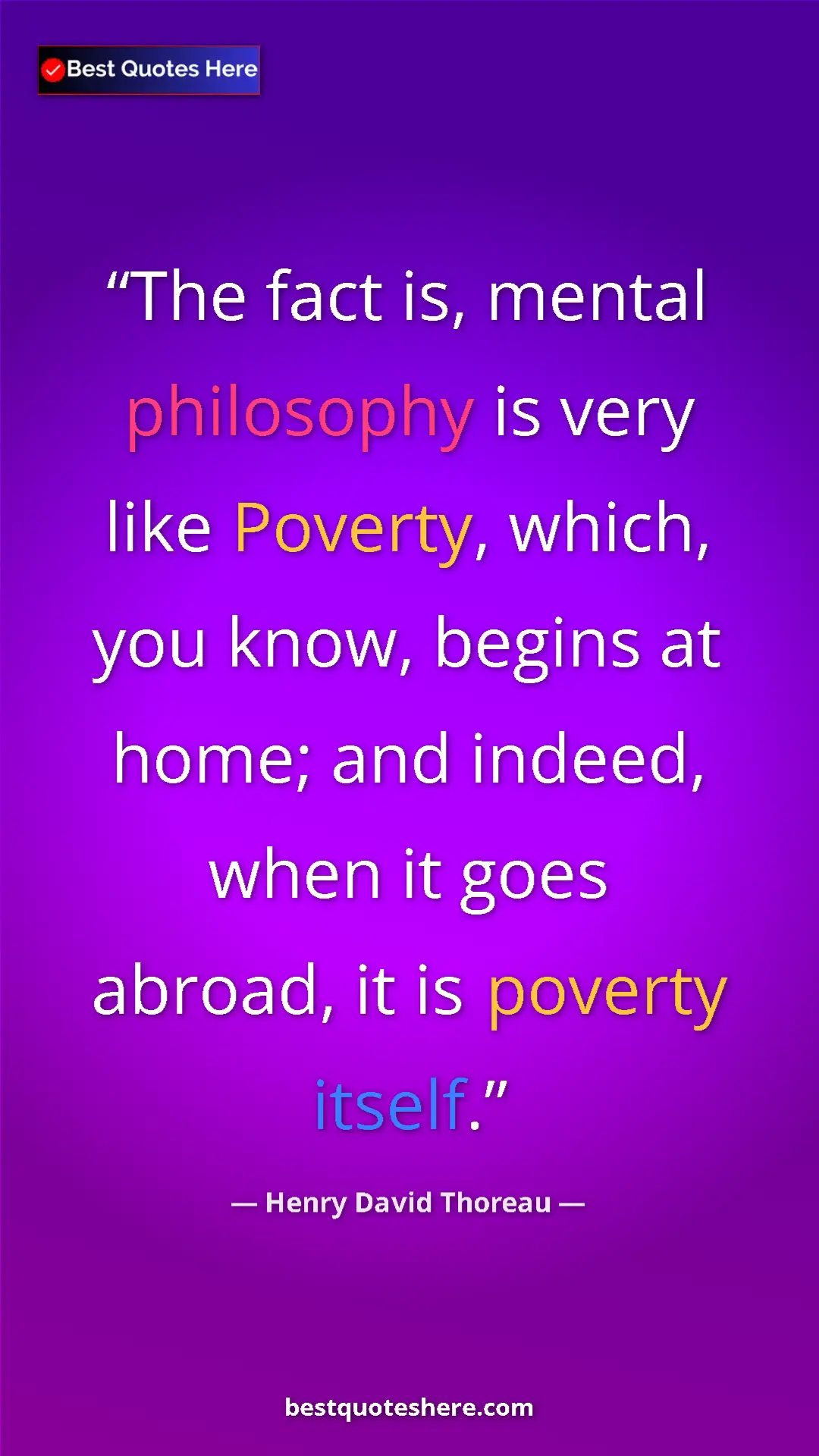 Pinterest quote poster by Henry David Thoreau: "The fact is, mental philosophy is very like Poverty, which,..."