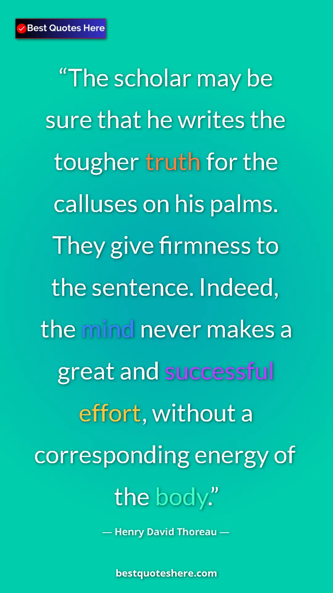 Pinterest quote poster by Henry David Thoreau: "The scholar may be sure that he writes the tougher truth..."