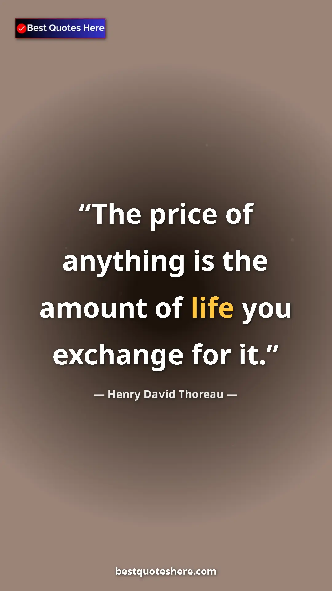 Henry David Thoreau Quote Card: "The price of anything is the amount of life you exchange..." Pinterest quote poster by Henry David Thoreau: "The price of anything is the amount of life you exchange..."
