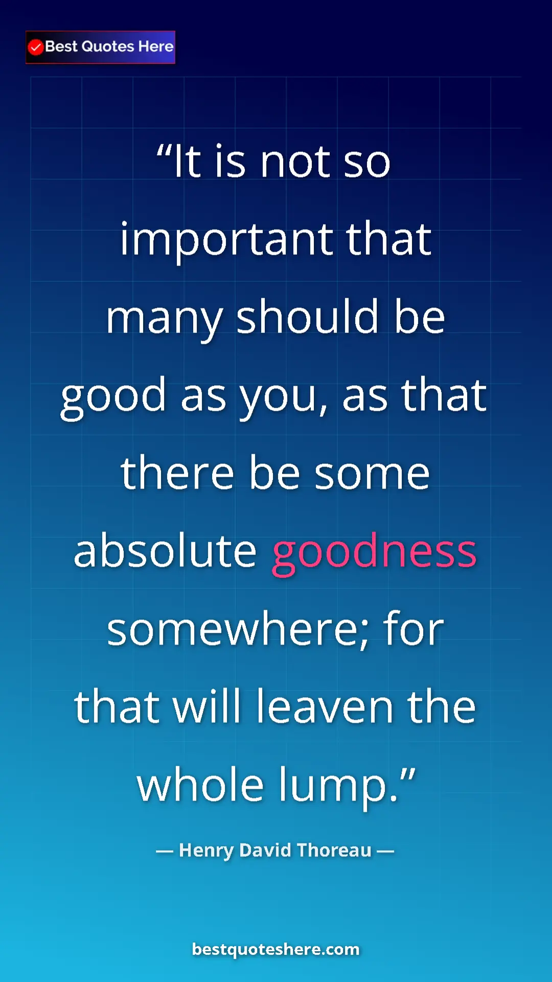 Henry David Thoreau Quote Card: "It is not so important that many should be good as you, as..." Pinterest quote poster by Henry David Thoreau: "It is not so important that many should be good as you, as..."