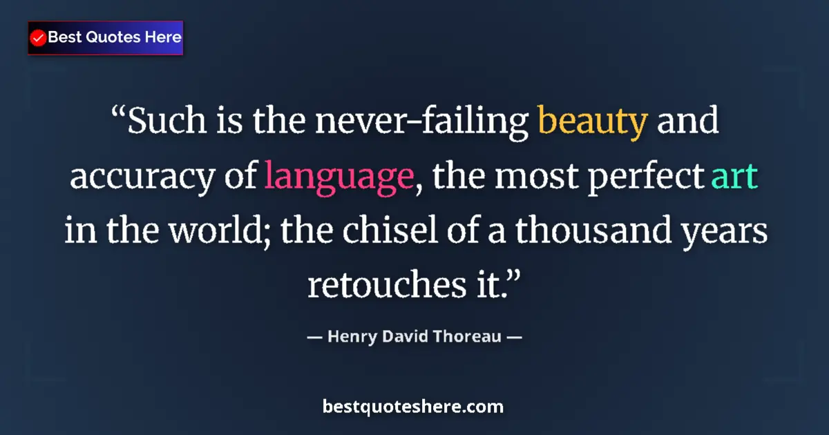 Quote by Henry David Thoreau: Such is the never-failing beauty and accuracy of l