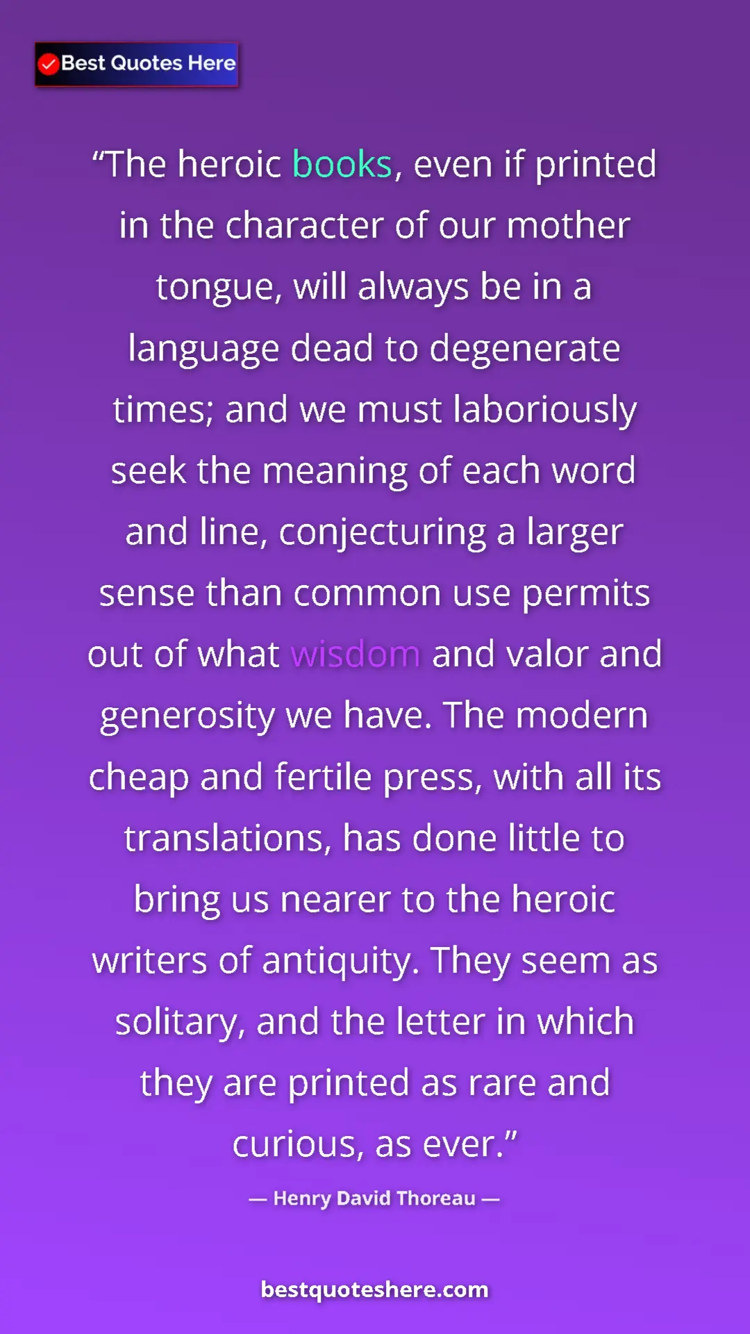 Henry David Thoreau Quote Card: "The heroic books, even if printed in the character of our..." Pinterest quote poster by Henry David Thoreau: "The heroic books, even if printed in the character of our..."