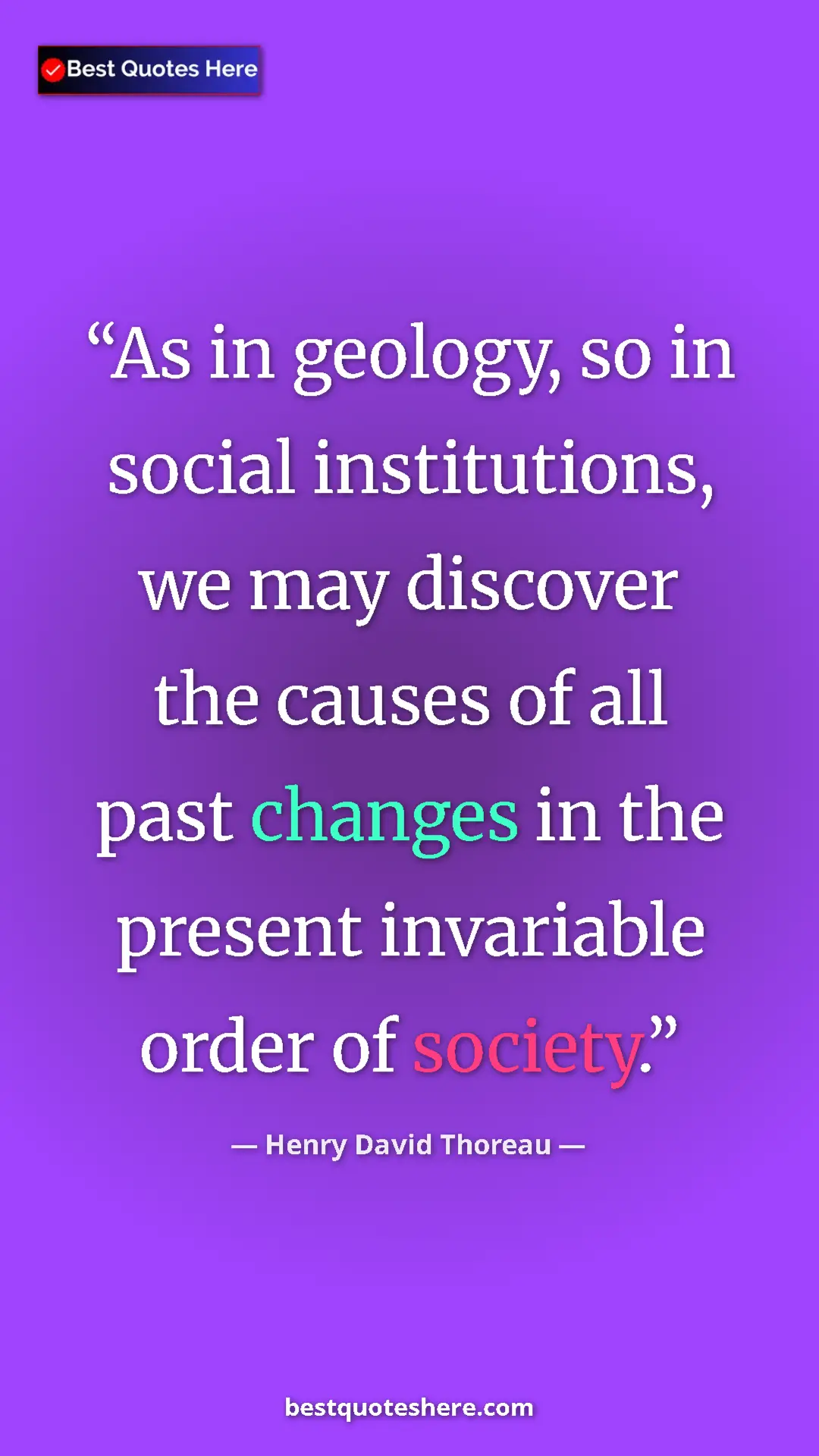 Henry David Thoreau Quote Card: "As in geology, so in social institutions, we may discover..." Pinterest quote poster by Henry David Thoreau: "As in geology, so in social institutions, we may discover..."