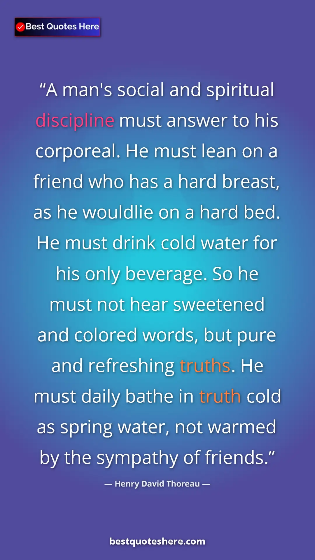 Henry David Thoreau Quote Card: "A man's social and spiritual discipline must answer to his..." Pinterest quote poster by Henry David Thoreau: "A man's social and spiritual discipline must answer to his..."