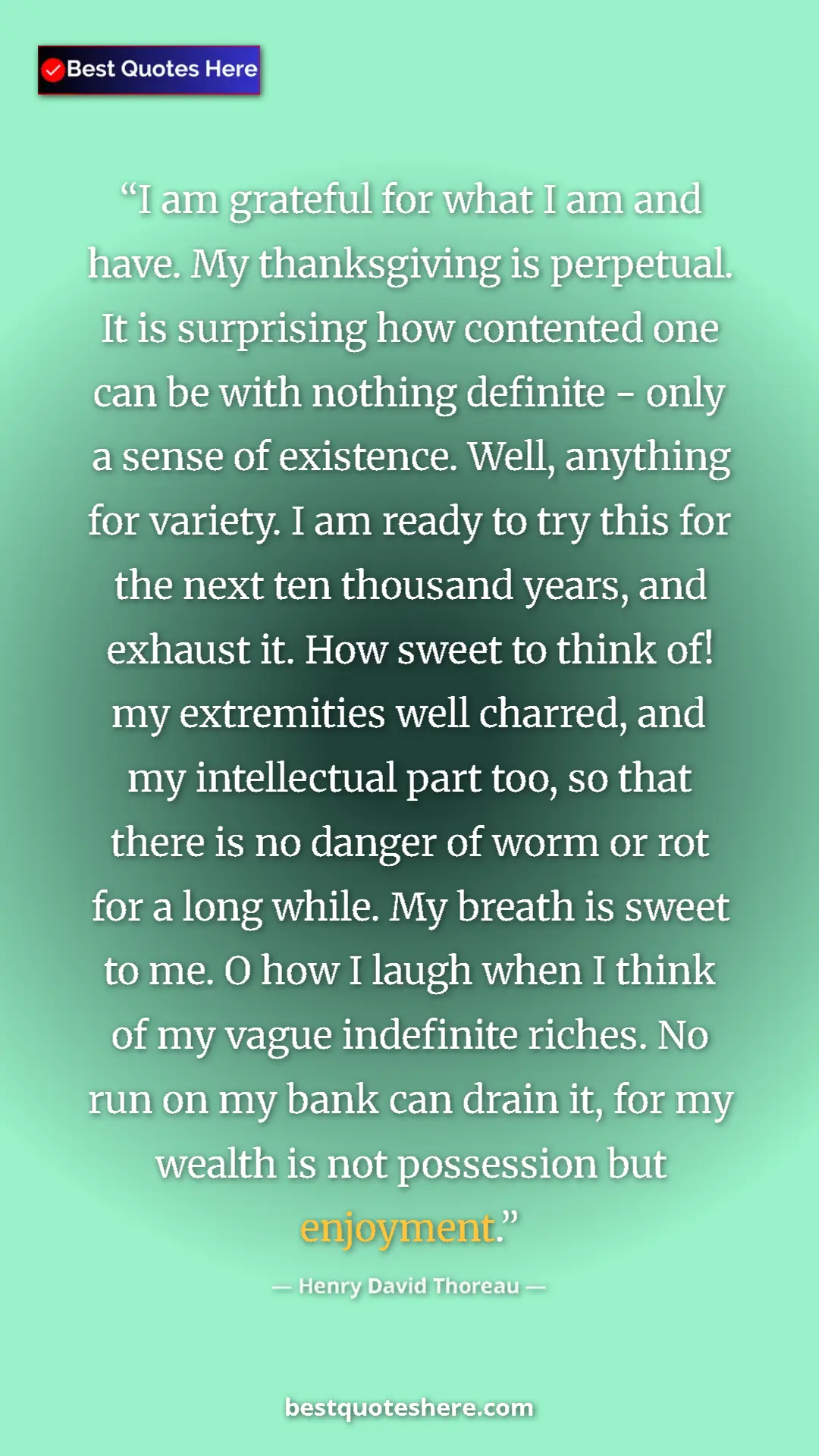 Henry David Thoreau Quote Card: "I am grateful for what I am and have. My thanksgiving is..." Pinterest quote poster by Henry David Thoreau: "I am grateful for what I am and have. My thanksgiving is..."