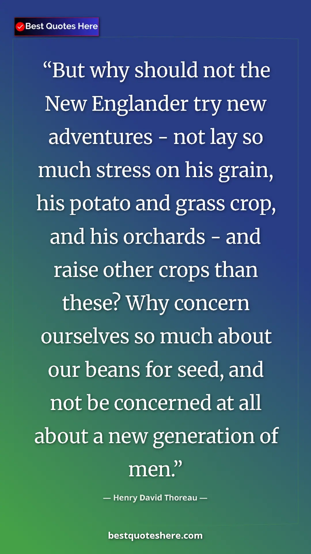 Henry David Thoreau Quote Card: "But why should not the New Englander try new adventures -..." Pinterest quote poster by Henry David Thoreau: "But why should not the New Englander try new adventures -..."
