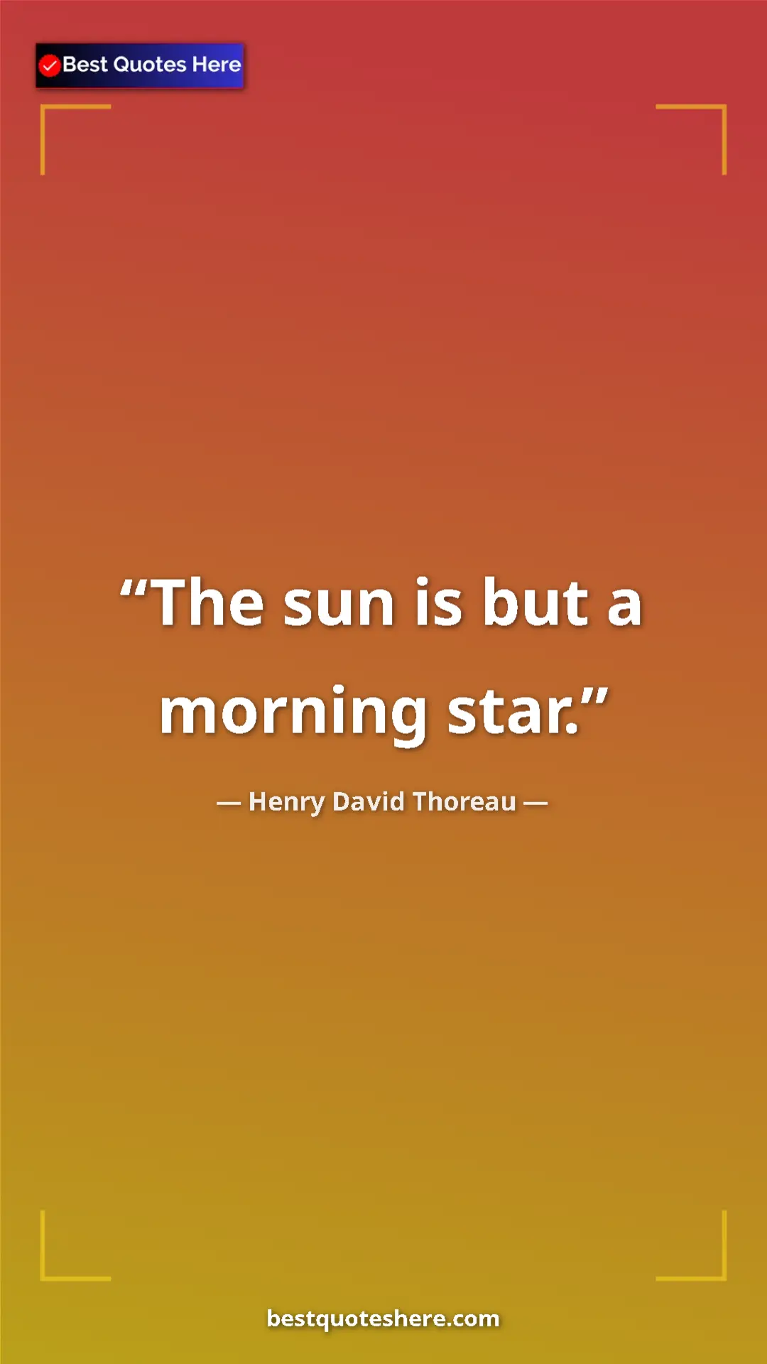 Henry David Thoreau Quote Card: "The sun is but a morning star." Pinterest quote poster by Henry David Thoreau: "The sun is but a morning star."