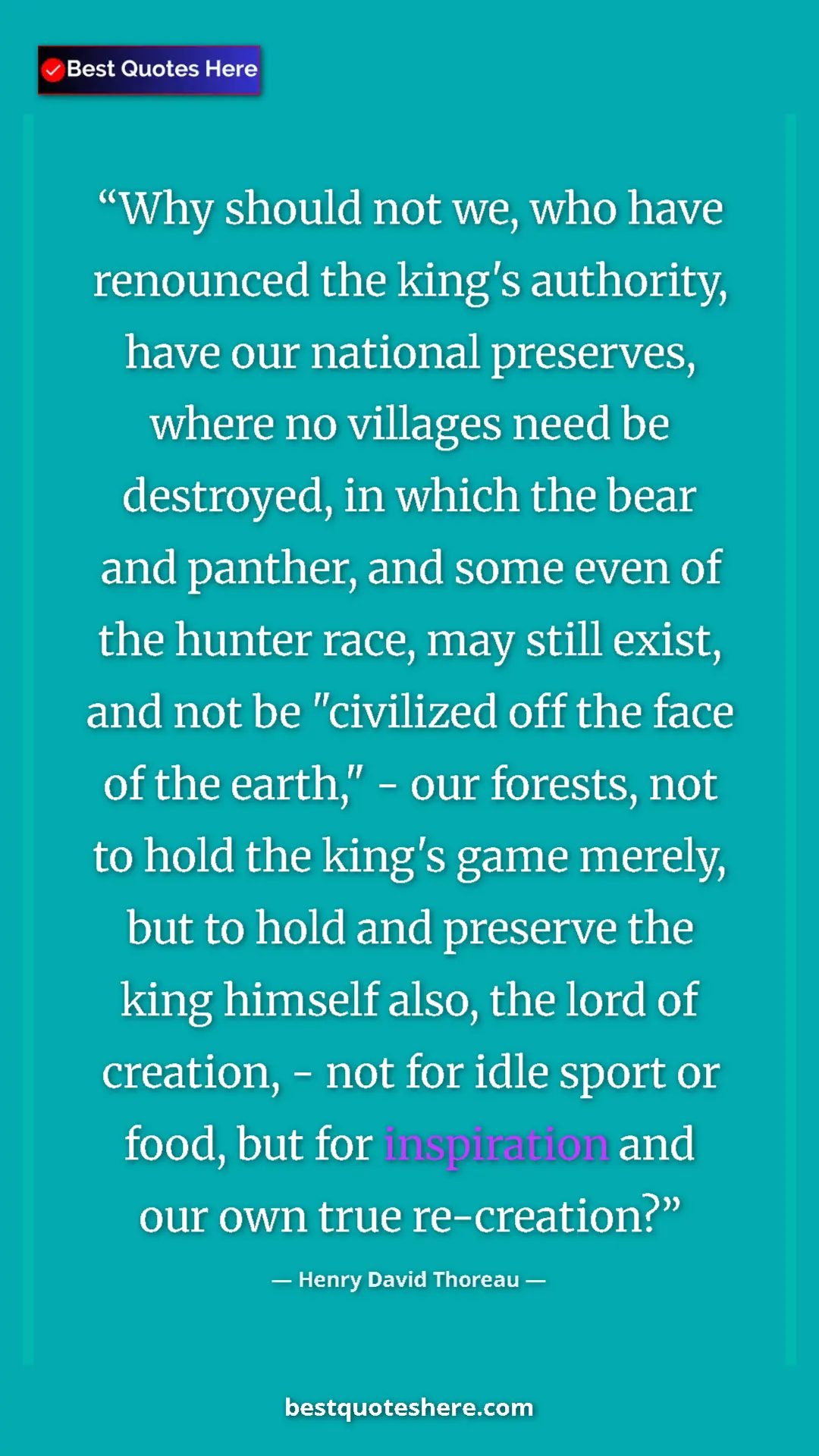 Pinterest quote poster by Henry David Thoreau: "Why should not we, who have renounced the king's authority,..."