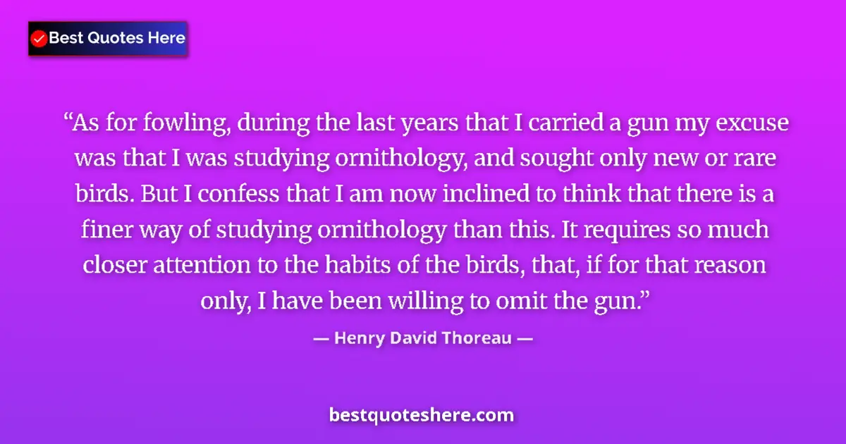 Quote by Henry David Thoreau: As for fowling, during the last years that I carri