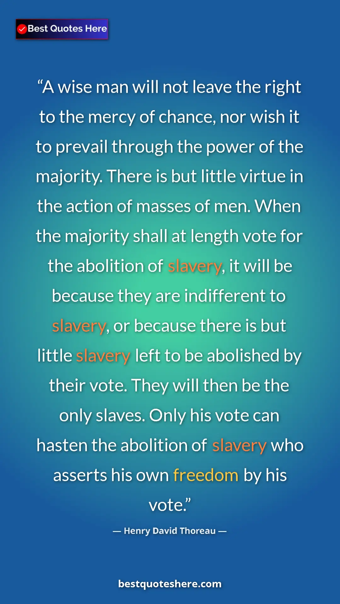 Henry David Thoreau Quote Card: "A wise man will not leave the right to the mercy of chance,..." Pinterest quote poster by Henry David Thoreau: "A wise man will not leave the right to the mercy of chance,..."