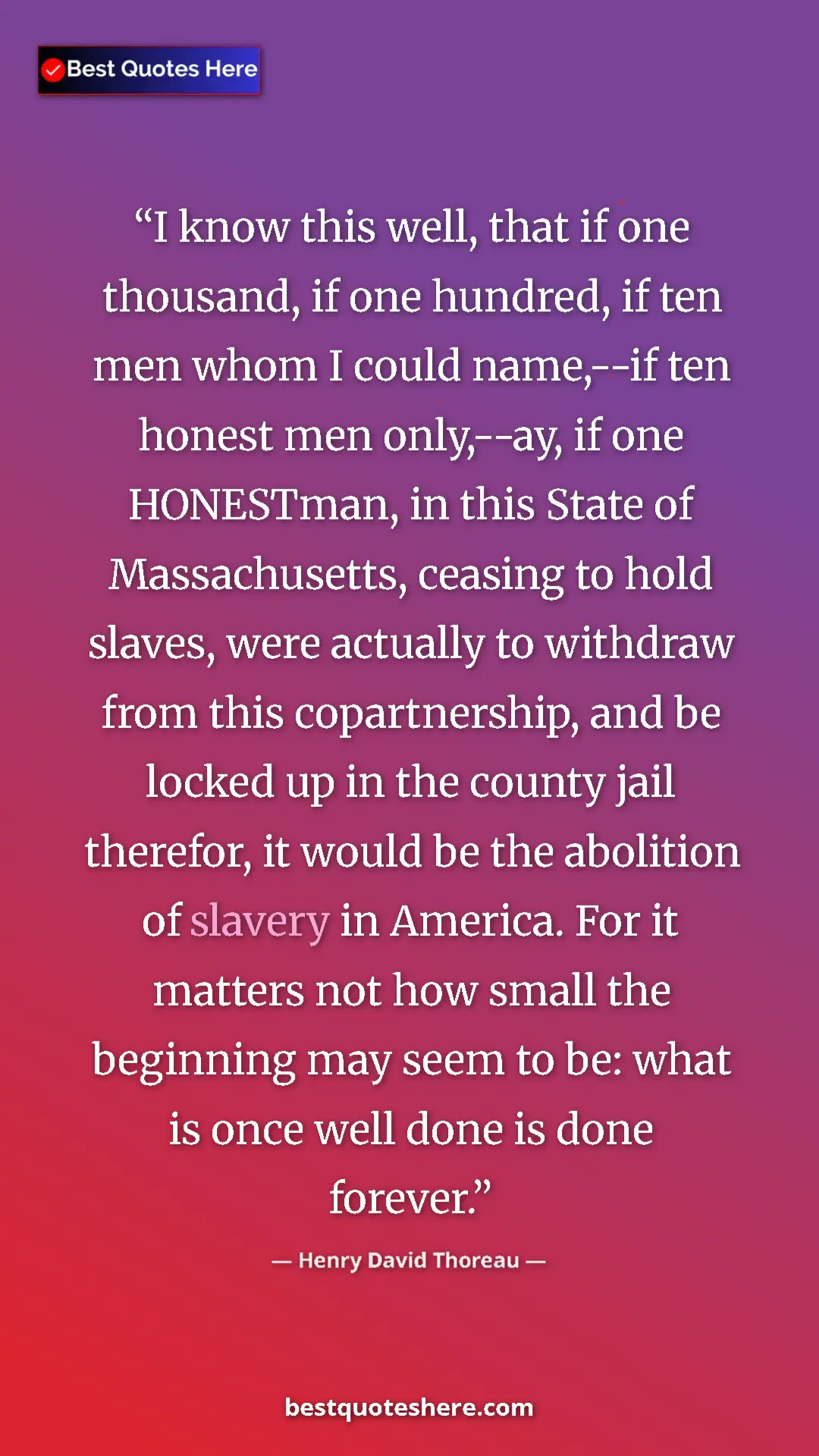 Henry David Thoreau Quote Card: "I know this well, that if one thousand, if one hundred, if..." Pinterest quote poster by Henry David Thoreau: "I know this well, that if one thousand, if one hundred, if..."