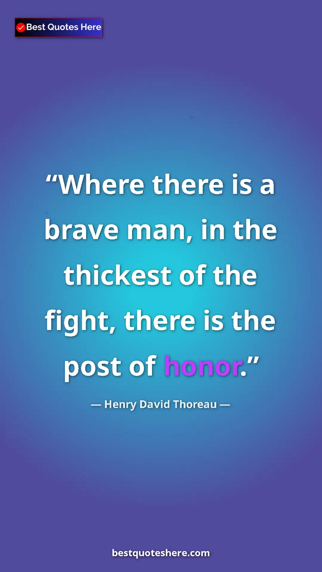 Henry David Thoreau Quote Card: "Where there is a brave man, in the thickest of the fight,..." Pinterest quote poster by Henry David Thoreau: "Where there is a brave man, in the thickest of the fight,..."
