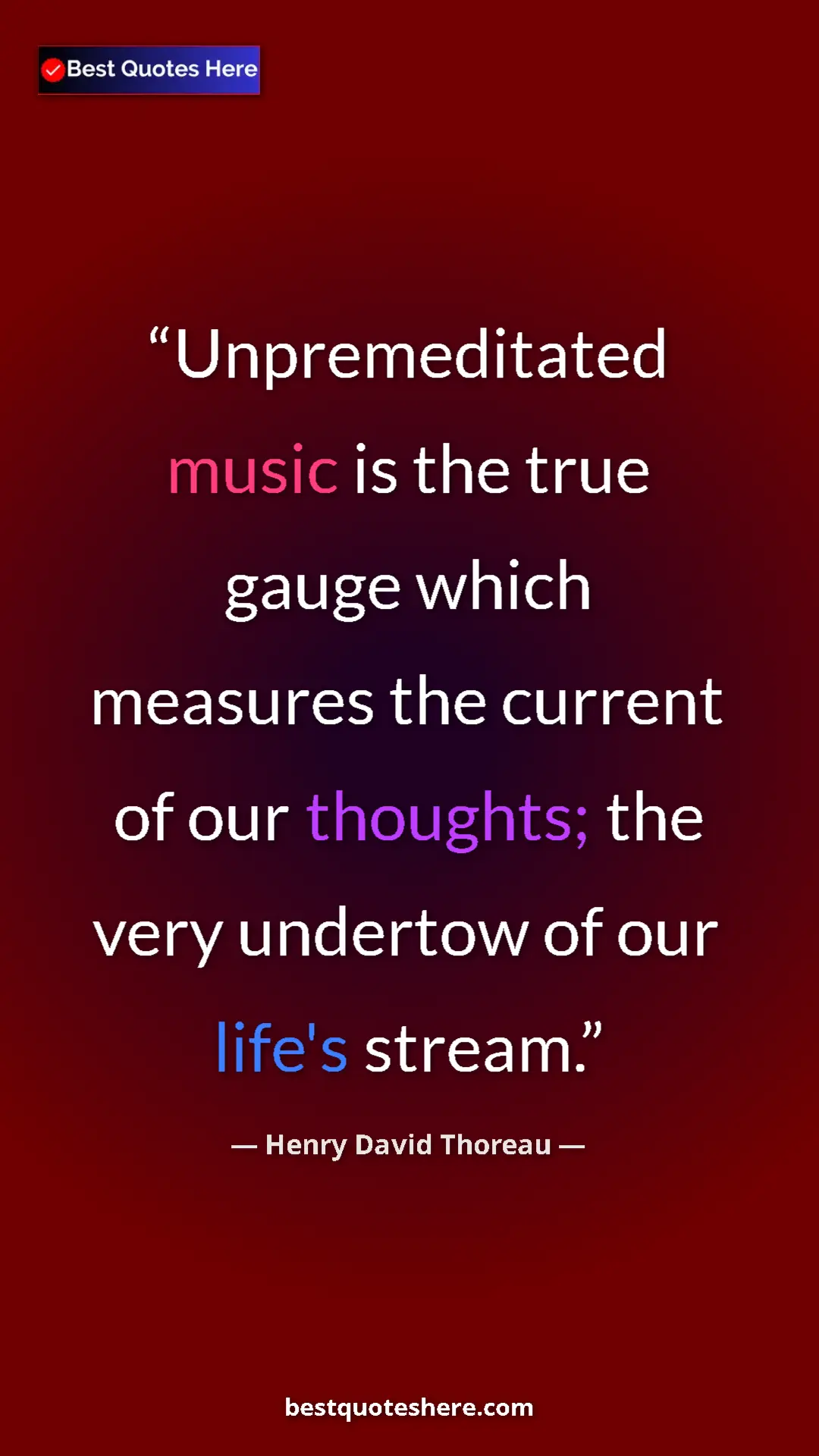 Pinterest quote poster by Henry David Thoreau: "Unpremeditated music is the true gauge which measures the cu"