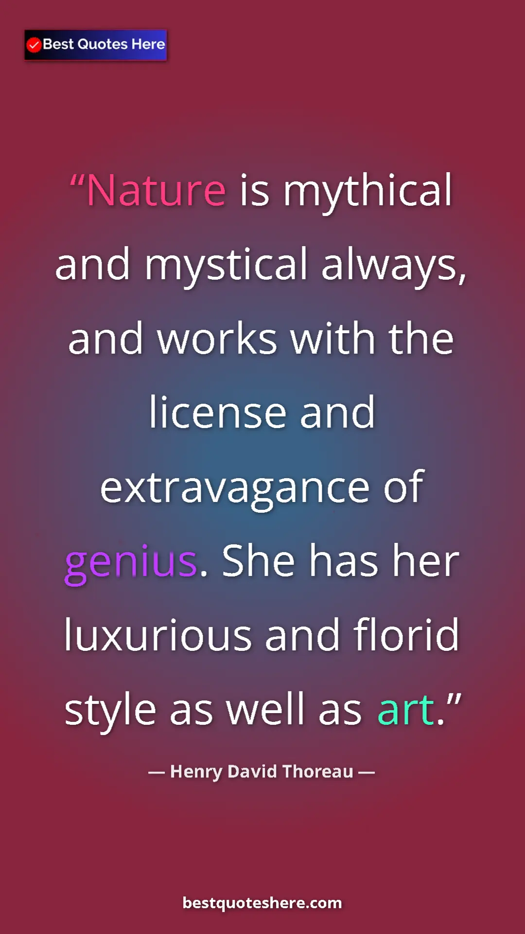 Henry David Thoreau Quote Card: "Nature is mythical and mystical always, and works with the..." Pinterest quote poster by Henry David Thoreau: "Nature is mythical and mystical always, and works with the..."