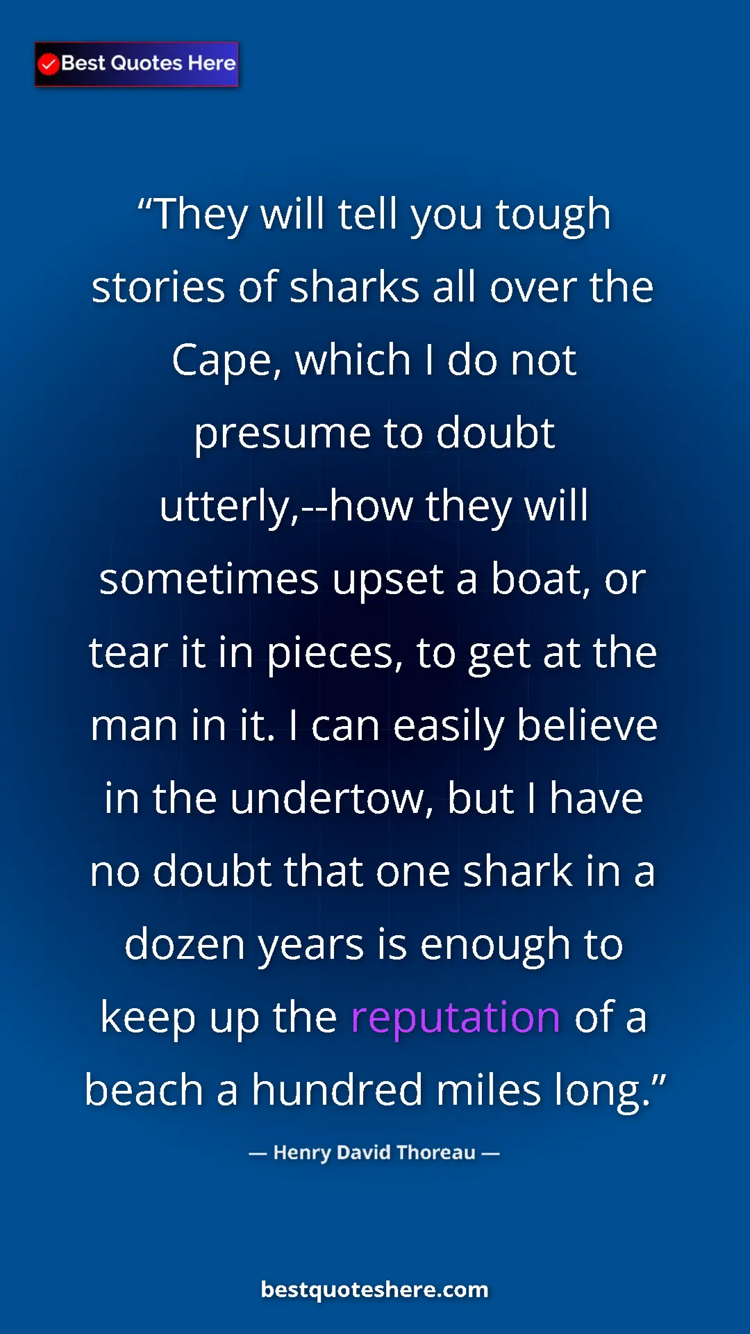 Henry David Thoreau Quote Card: "They will tell you tough stories of sharks all over the..." Pinterest quote poster by Henry David Thoreau: "They will tell you tough stories of sharks all over the..."