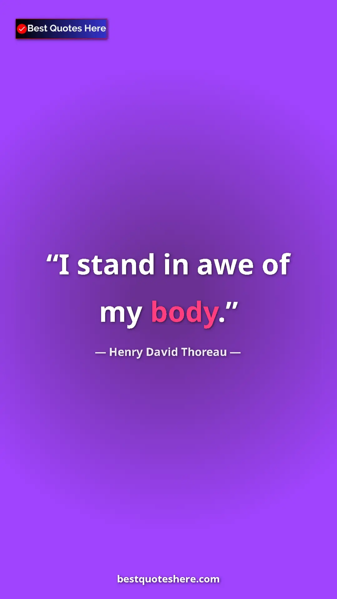 Pinterest quote poster by Henry David Thoreau: "I stand in awe of my body."