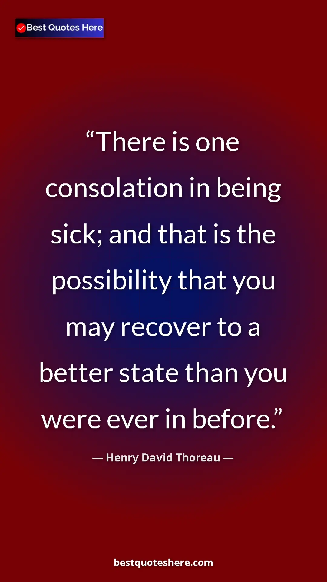 Henry David Thoreau Quote Card: "There is one consolation in being sick; and that is the..." Pinterest quote poster by Henry David Thoreau: "There is one consolation in being sick; and that is the..."