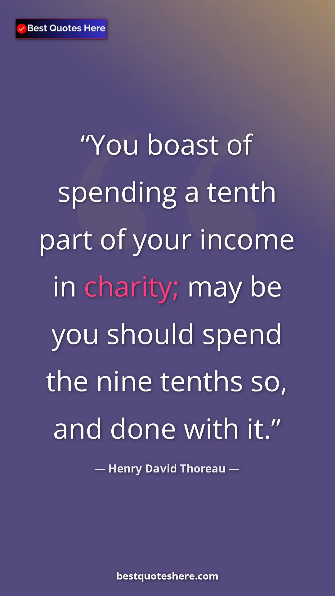 Pinterest quote poster by Henry David Thoreau: "You boast of spending a tenth part of your income in..."