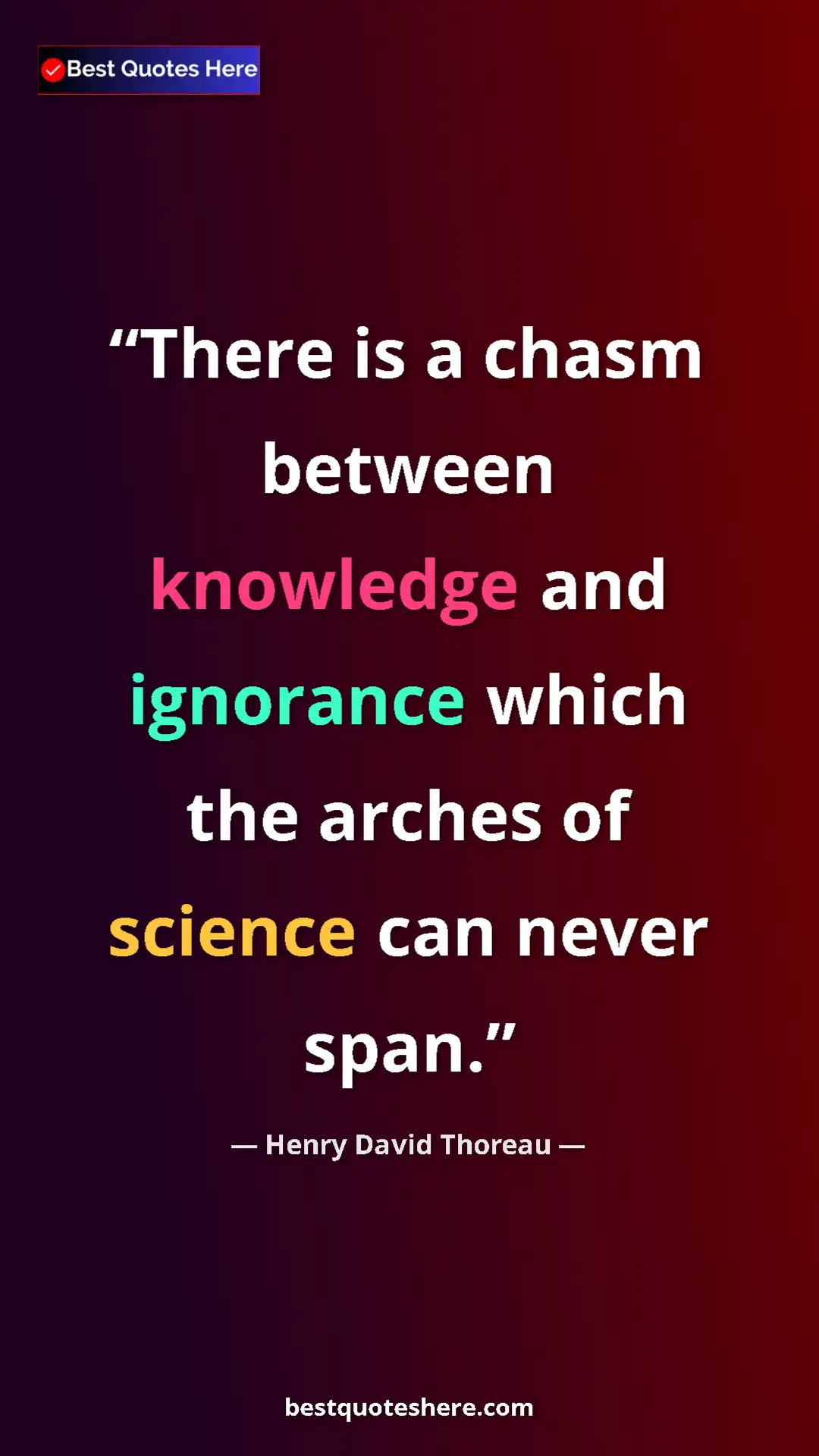 Henry David Thoreau Quote Card: "There is a chasm between knowledge and ignorance which the..." Pinterest quote poster by Henry David Thoreau: "There is a chasm between knowledge and ignorance which the..."